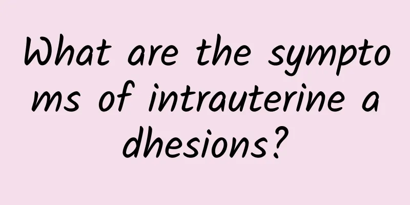 What are the symptoms of intrauterine adhesions?