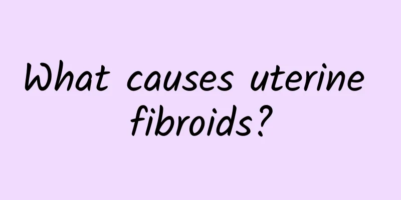 What causes uterine fibroids?