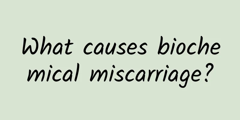 What causes biochemical miscarriage?