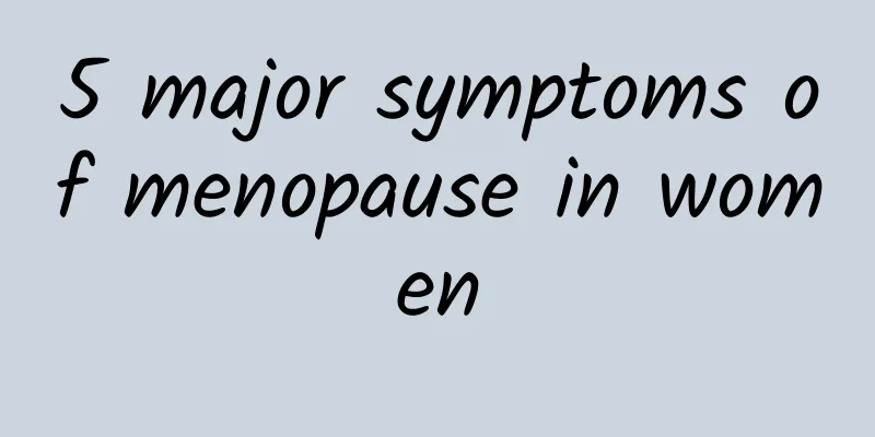 5 major symptoms of menopause in women