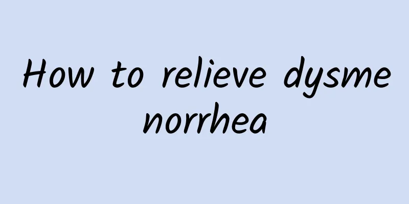 How to relieve dysmenorrhea