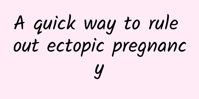 A quick way to rule out ectopic pregnancy