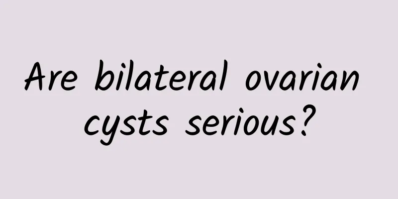 Are bilateral ovarian cysts serious?