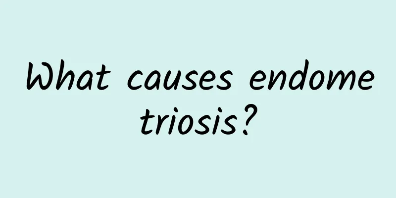 What causes endometriosis?
