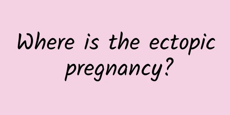 Where is the ectopic pregnancy?