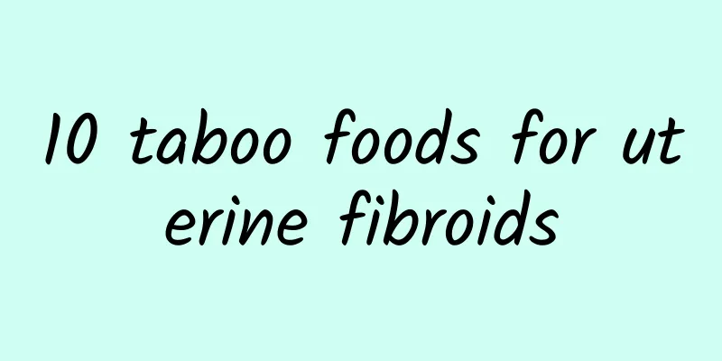 10 taboo foods for uterine fibroids