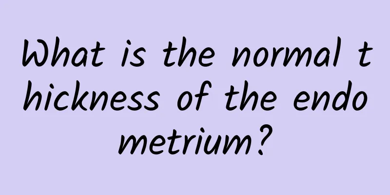 What is the normal thickness of the endometrium?