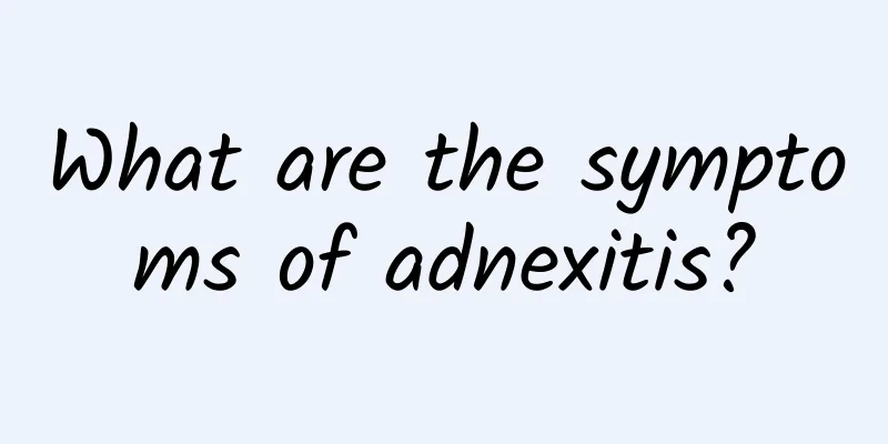 What are the symptoms of adnexitis?