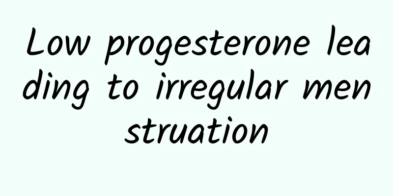 Low progesterone leading to irregular menstruation