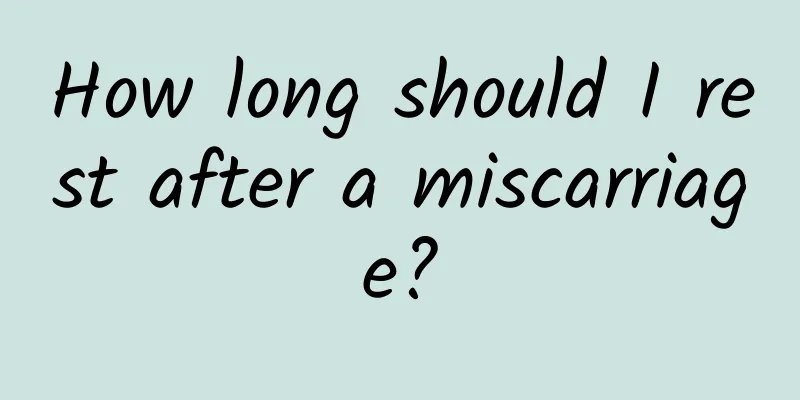 How long should I rest after a miscarriage?