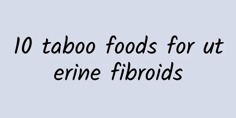 10 taboo foods for uterine fibroids