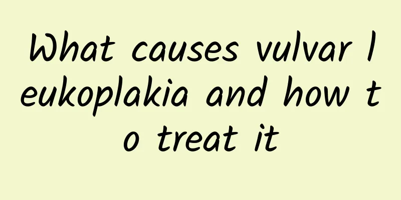 What causes vulvar leukoplakia and how to treat it