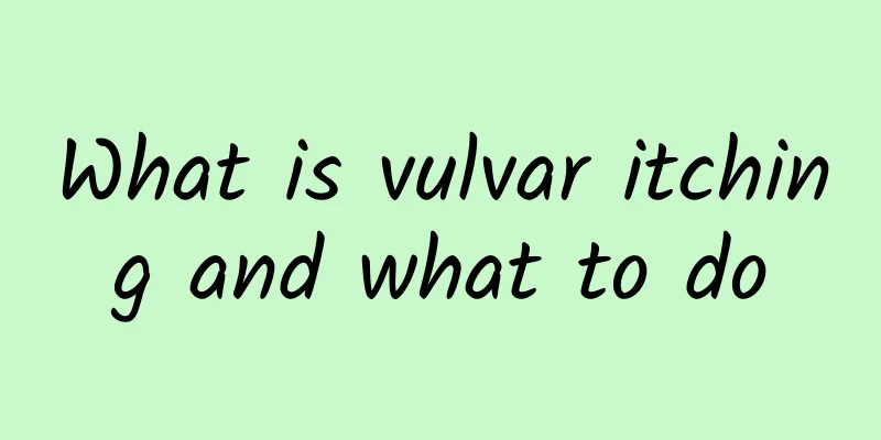 What is vulvar itching and what to do