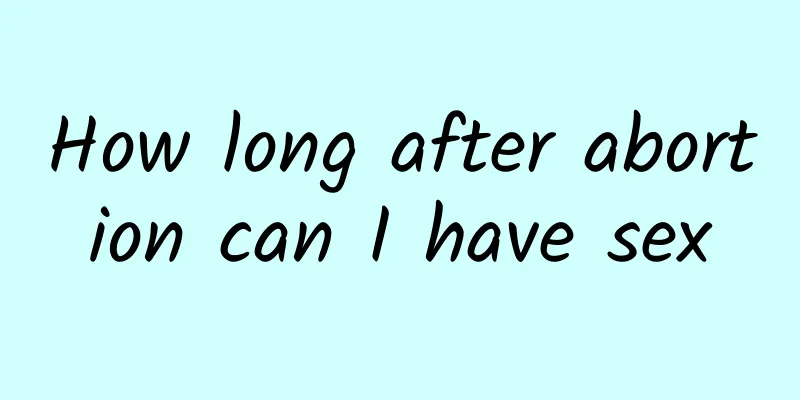 How long after abortion can I have sex