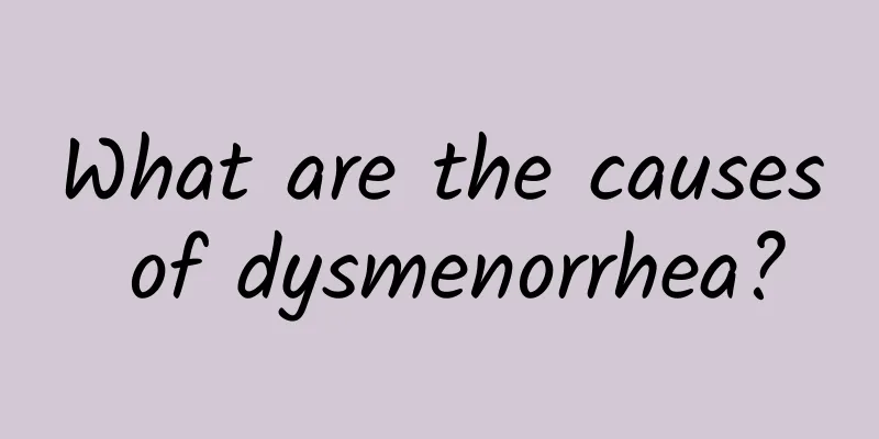 What are the causes of dysmenorrhea?