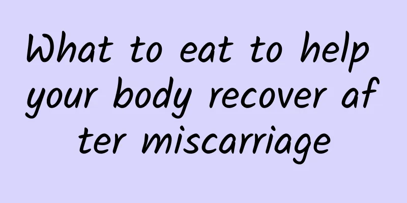 What to eat to help your body recover after miscarriage