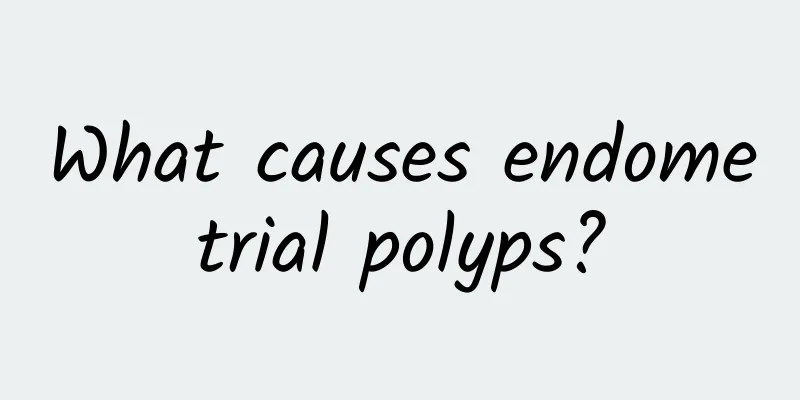 What causes endometrial polyps?