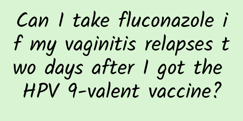 Can I take fluconazole if my vaginitis relapses two days after I got the HPV 9-valent vaccine?