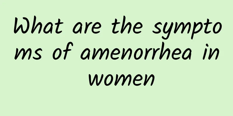 What are the symptoms of amenorrhea in women