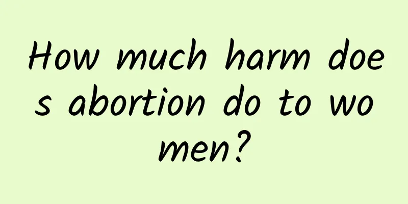How much harm does abortion do to women?