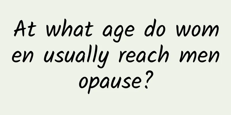 At what age do women usually reach menopause?