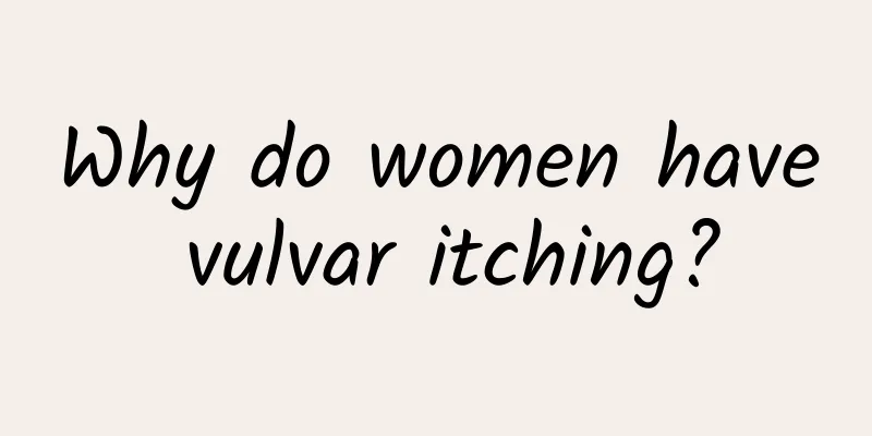 Why do women have vulvar itching?