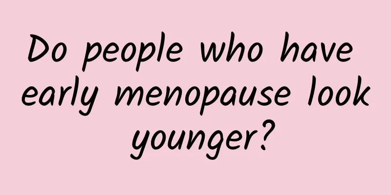 Do people who have early menopause look younger?