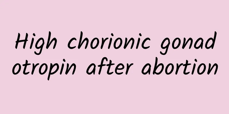 High chorionic gonadotropin after abortion