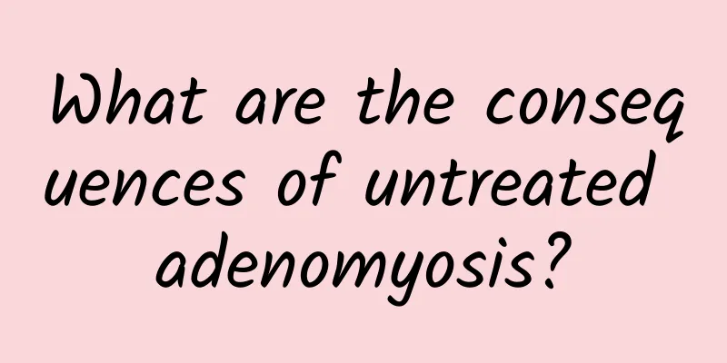 What are the consequences of untreated adenomyosis?
