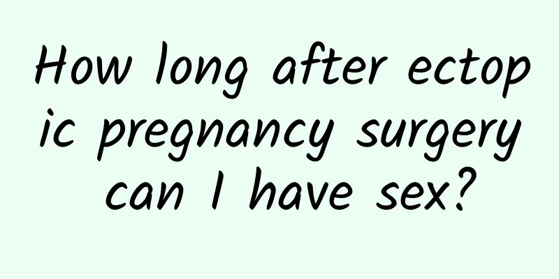 How long after ectopic pregnancy surgery can I have sex?