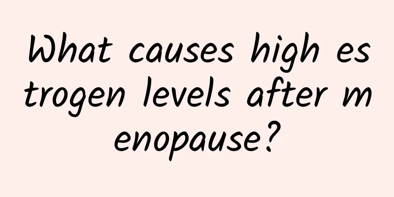 What causes high estrogen levels after menopause?