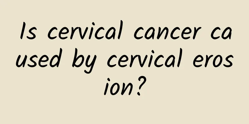 Is cervical cancer caused by cervical erosion?