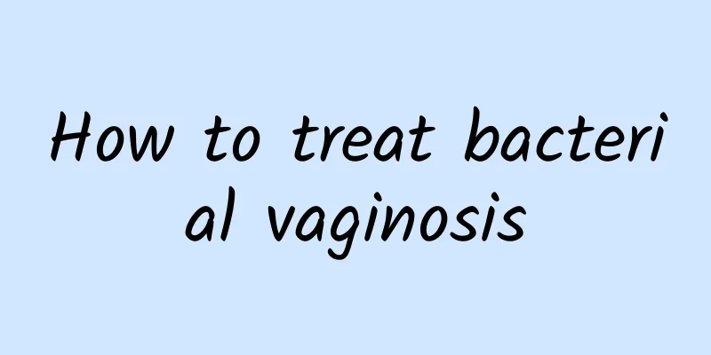 How to treat bacterial vaginosis