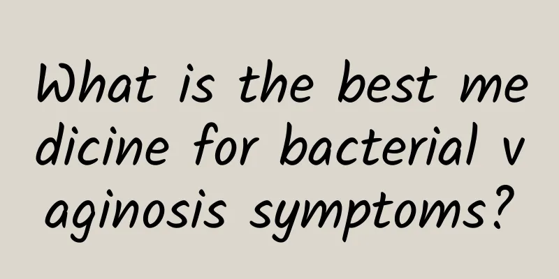 What is the best medicine for bacterial vaginosis symptoms?