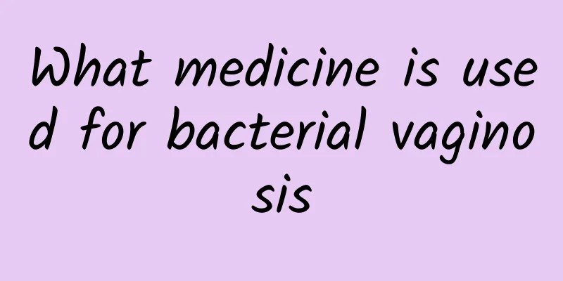 What medicine is used for bacterial vaginosis