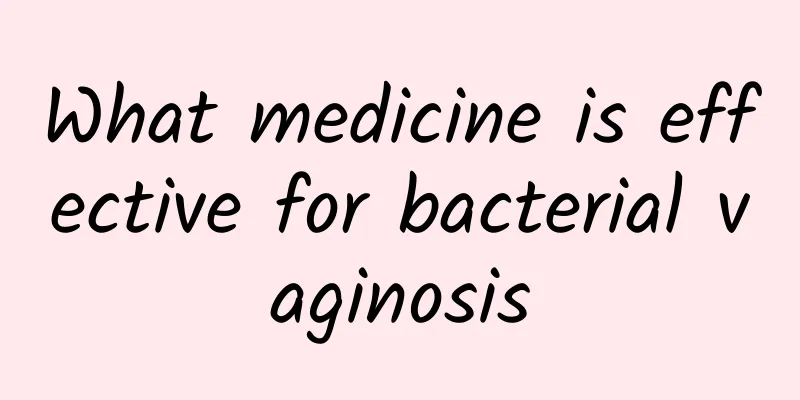 What medicine is effective for bacterial vaginosis