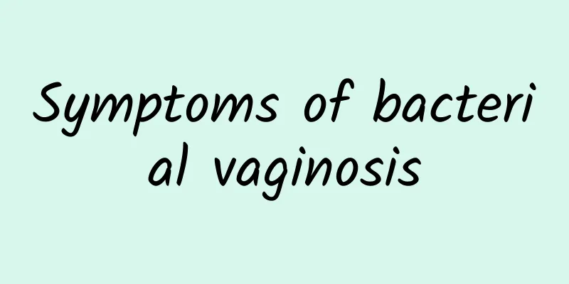 Symptoms of bacterial vaginosis