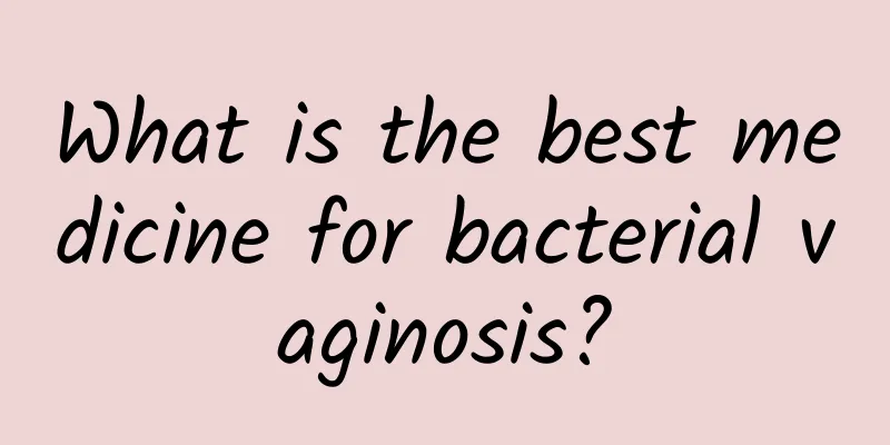 What is the best medicine for bacterial vaginosis?