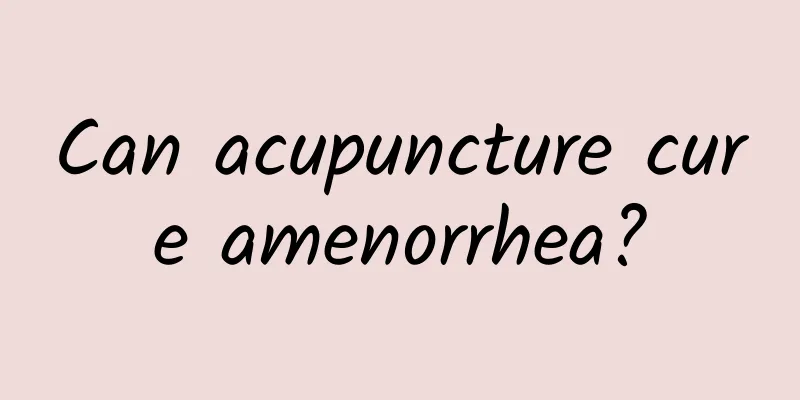 Can acupuncture cure amenorrhea?