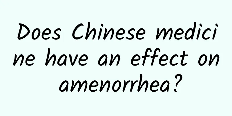 Does Chinese medicine have an effect on amenorrhea?