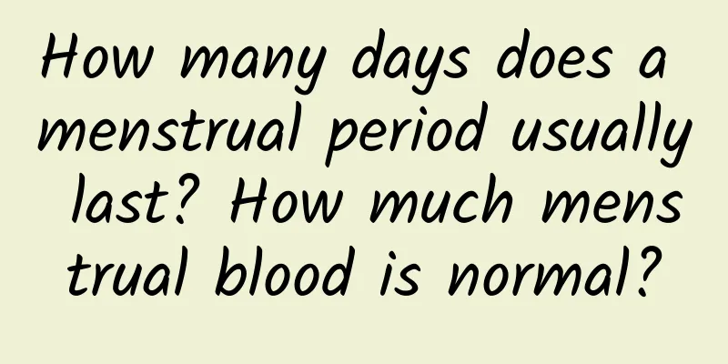 How many days does a menstrual period usually last? How much menstrual blood is normal?