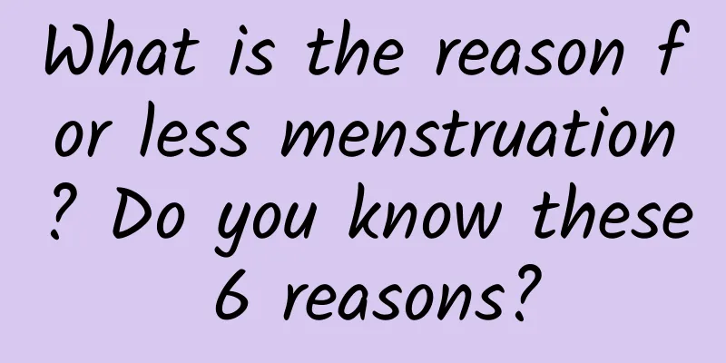 What is the reason for less menstruation? Do you know these 6 reasons?
