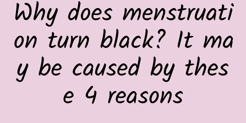 Why does menstruation turn black? It may be caused by these 4 reasons