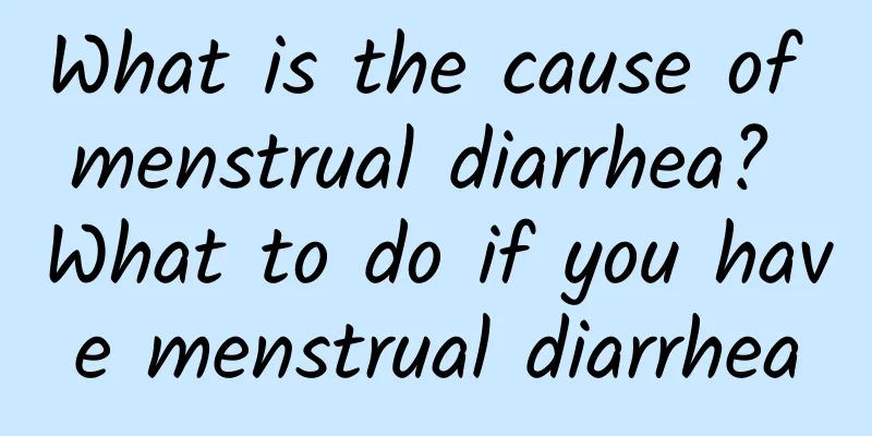 What is the cause of menstrual diarrhea? What to do if you have menstrual diarrhea