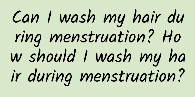 Can I wash my hair during menstruation? How should I wash my hair during menstruation?