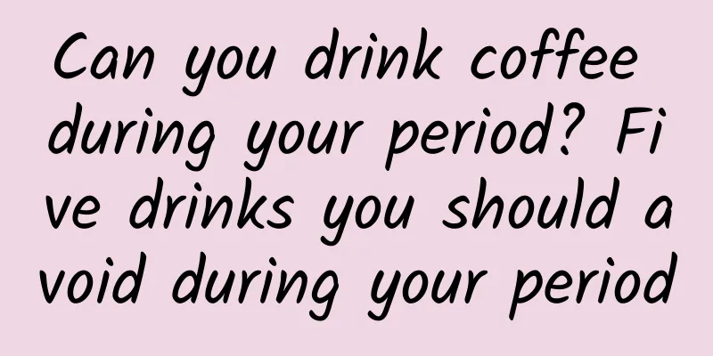 Can you drink coffee during your period? Five drinks you should avoid during your period
