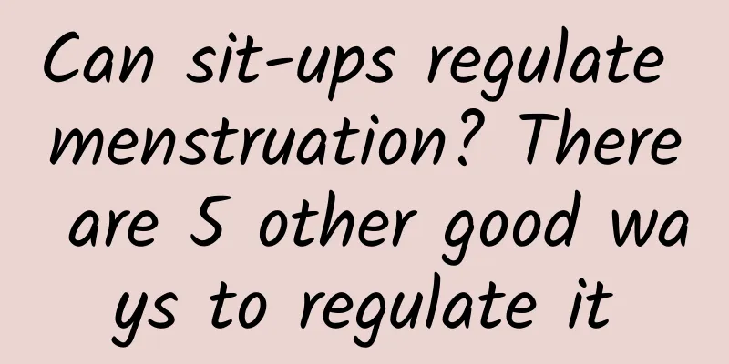 Can sit-ups regulate menstruation? There are 5 other good ways to regulate it