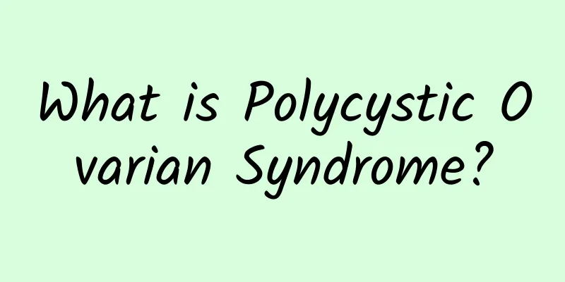 What is Polycystic Ovarian Syndrome?