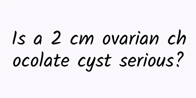 Is a 2 cm ovarian chocolate cyst serious?