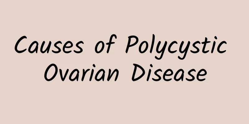 Causes of Polycystic Ovarian Disease